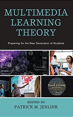 Multimedia Learning Theory: Preparing For The New Generation Of Students-..