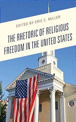 Rhetoric Of Religious Freedom In The United States-..