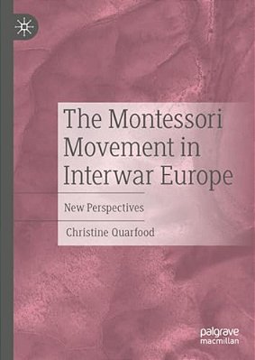 The Montessori Movement In Interwar Europe: New Perspectives-..