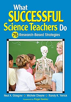 What Successful Science Teachers Do: 75 Research-Based Strategies-..