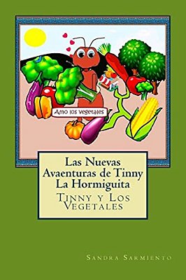 Las Nuevas Avaenturas De Tinny La Hormiguita: Tinny Y Los Vegetales-..
