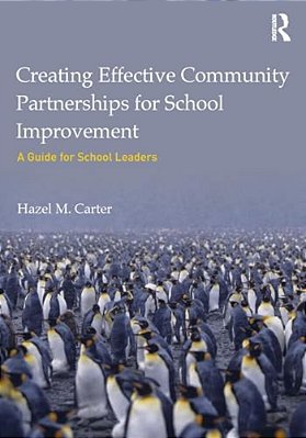 Creating Effective Community Partnerships For School Improvement: A Guide For School Leaders-..