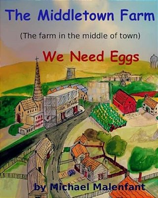 The Middletown Farm (The Farm In The Middle Of Town): We Need Eggs-..