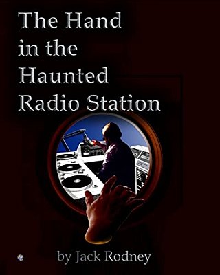 The Hand In The Haunted Radio Station-..