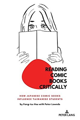 Reading Comic Books Critically: How Japanese Comic Books Influence Taiwanese Students-..