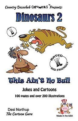 Dinosaur's 2 -- This Ain't No Bull -- Jokes And Cartoons: Jokes And Cartoons In Black + White-..