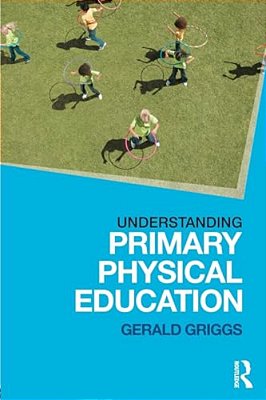 Understanding Primary Physical Education-..
