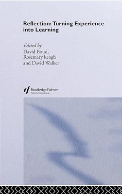 Reflection: Turning Experience Into Learning-..