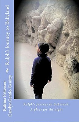 Ralph's Journey To Babyland: A Place For The Night-..