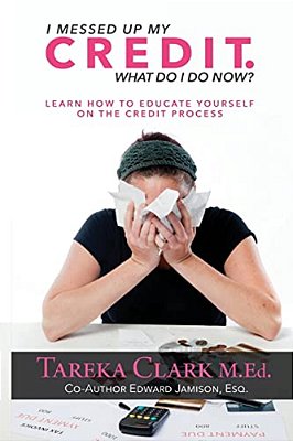 I Messed Up My Credit. What Do I Do Now?-..