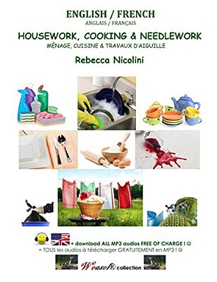 Anglais/Francais: Menage, Cuisine & Travaux D'Aiguille: Version Couleur-..