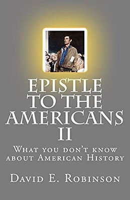 Epistle To The Americans II: What You Don't Know About American History-..