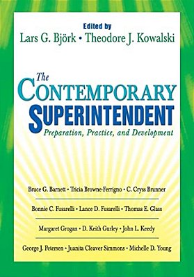 The Contemporary Superintendent: Preparation, Practice, And Development-..