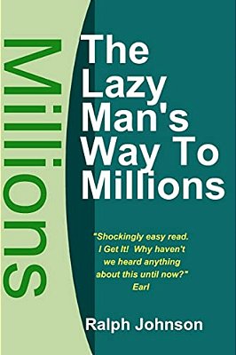 The Lazy Man's Way To Millions-..