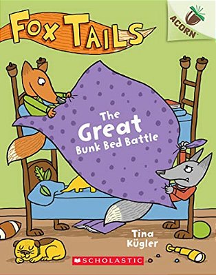 The Great Bunk Bed Battle: An Acorn Book (Fox Tails #1): Volume 1-..