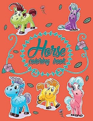 Horse World; Easy Coloring Book For Kids Toddler, Imagination Learning In School And Home: Kids Coloring Book Helping Brain Function, Creativity, And-..