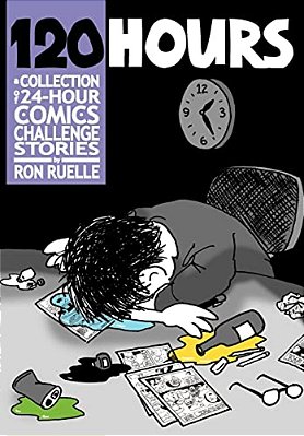 120 Hours A Collection Of 24-Hour Comics Challenge Stories-..