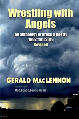 Wrestling With Angels: An Anthology Of Prose & Poetry 1962-2016 Revised-..