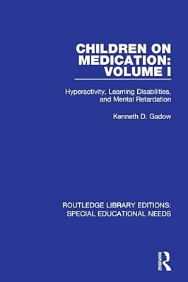Children On Medication Volume I: Hyperactivity, Learning Disabilities, And Mental Retardation-..