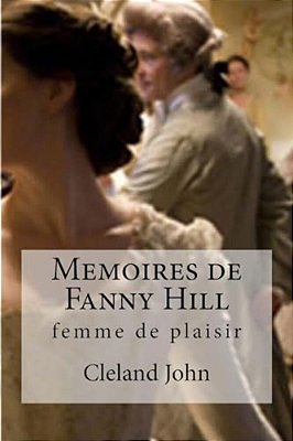 Memoires De Fanny Hill: Femme De Plaisir-..