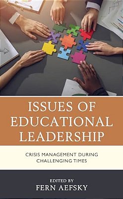Issues Of Educational Leadership: Crisis Management During Challenging Times-..