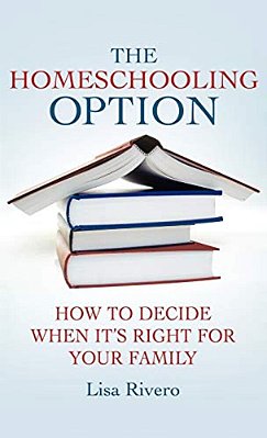 The Homeschooling Option: How To Decide When It's Right For Your Family-..