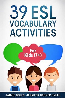 39 Esl Vocabulary Activities: For Kids (7+)-..
