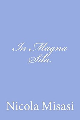 In Magna Sila: Racconti Calabresi-..