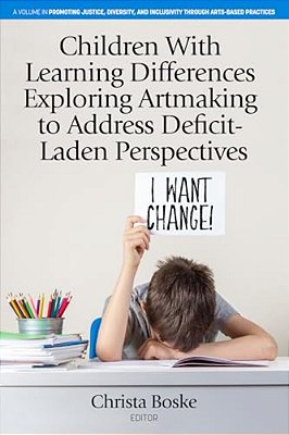 Children With Learning Differences Exploring Artmaking To Address Deficit-Laden Perspectives-..