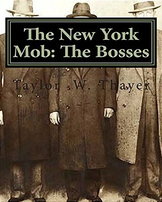 The New York Mob: The Bosses-..