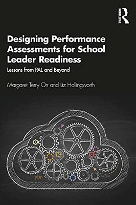 Designing Performance Assessments For School Leader Readiness: Lessons From Pal And Beyond-..