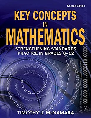 Key Concepts In Mathematics: Strengthening Standards Practice In Grades 6-12-..
