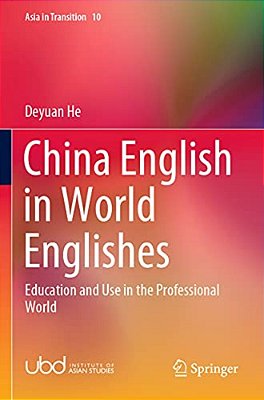 China English In World Englishes: Education And Use In The Professional World-..