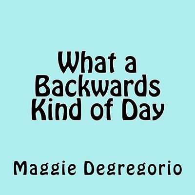 What A Backwards Kind Of Day-..