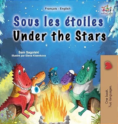 Under The Stars (French English Bilingual Kids Book): Bilingual Children's Book-..