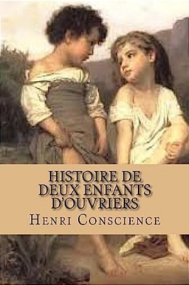 Histoire De Deux Enfants D'Ouvriers: Roman-..