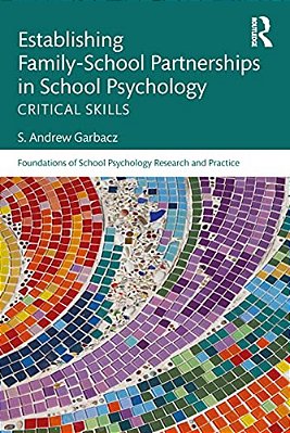 Establishing Family-School Partnerships In School Psychology: Critical Skills-..