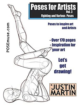 Poses For Artists Volume 3 - Fighting And Various Poses: An Essential Reference For Figure Drawing And The Human Form-..