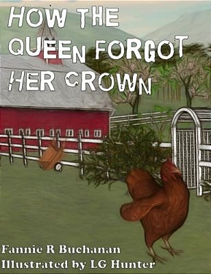 How The Queen Forgot Her Crown: A Sunny Crest Farmyard Tale-..