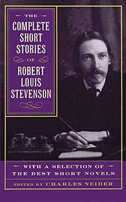 The Complete Short Stories Of Robert Louis Stevenson: With A Selection Of The Best Short Novels-..