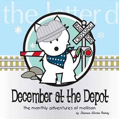 December At The Depot: The Monthly Adventures Of Mollison-..