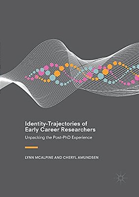 Identity-Trajectories Of Early Career Researchers: Unpacking The Post-Phd Experience-..