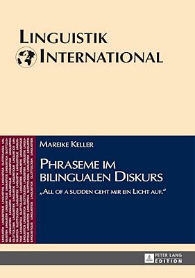 Phraseme Im Bilingualen Diskurs: All Of A Sudden Geht Mir Ein Licht Auf. -..