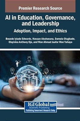 Ai In Education, Governance, And Leadership: Adoption, Impact, And Ethics-..