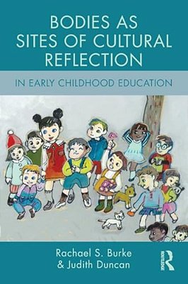 Bodies As Sites Of Cultural Reflection In Early Childhood Education-..