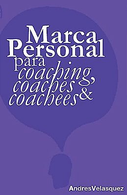 Marca Personal Para Coaching, Coaches & Coachees-..