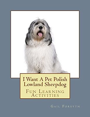 I Want A Pet Polish Lowland Sheepdog: Fun Learning Activities-..