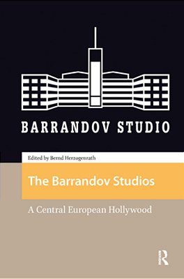 The Barrandov Studios: A Central European Hollywood-..