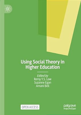 Using Social Theory In Higher Education-..