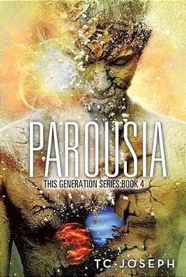 Parousia: This Generation Series: Book 4-..